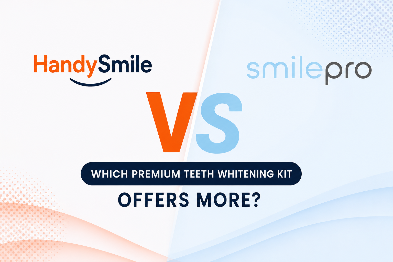HandySmile vs SmilePro: Which Teeth Whitening Kit Is Better? (Australia 2026)